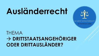 So geht Einsatzrecht  ► Ausländerrecht  ► Begriff Drittstaatsangehöriger 👉🏻Klarstellung [upl. by Melton294]