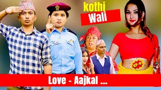 कोठी वाली  Love AAjkal  Episode 8  Jibesh Singh Gurung  April 24  2023 [upl. by Eelasor]