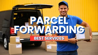 Best Parcel Forwarding Services [upl. by Otsugua]