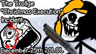 The Trollge The quotChristmas Executionquot Incident [upl. by Ymer]