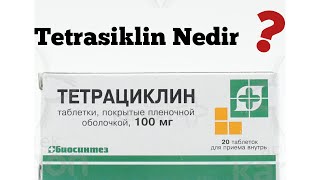 Tetrasiklin nədir   Tetrasiklin nə üçündür   Tetrasiklin haqqında [upl. by Euginimod]