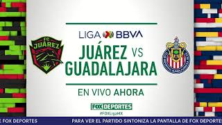 Juárez vs Guadalajara  Liga MX  FOX Deportes Radio [upl. by Perkoff]