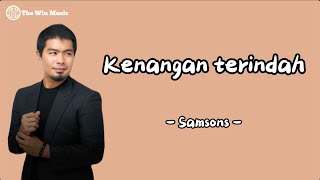 Samsons  Kenangan Terindah  Lirik Lagu [upl. by Leahcimnaes763]