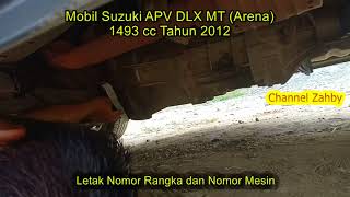 Letak Nomor Rangka dan Nomor Mesin Mobil Suzuki APV DLX MT ARENA 1493 cc Tahun 2012 [upl. by Fernando]