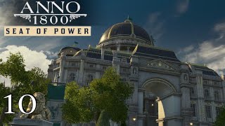 Anno 1800 Season 2  Seat of Power DLC  WEVE GOT OURSELVES A PALACE  Modded Lets Play  10 [upl. by Takken]