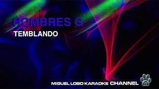 HOMBRES G  TEMBLANDO  Karaoke Channel Miguel Lobo [upl. by Anrapa]