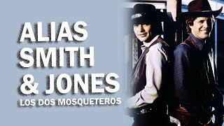 ALIAS SMITH amp JONES LOS DOS MOSQUETEROS [upl. by Harvey]