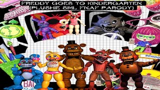 FREDDY GOES TO KINDERGARTEN PLUSHIE SML FNAF PARODY Full Episode [upl. by Ahsiri]