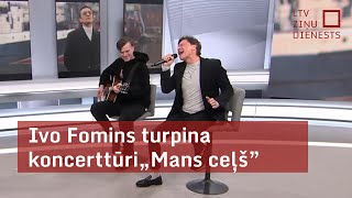 Ivo Fomins turpina koncerttūri „Mans ceļš” [upl. by Neoma]