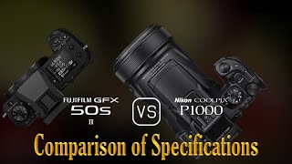 Fujifilm GFX 50s II vs Nikon COOLPIX P1000 A Comparison of Specifications [upl. by Eiduam]