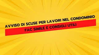 Avviso di Scuse per Lavori nel Condominio – Fac Simile e Consigli Utili [upl. by Areic]