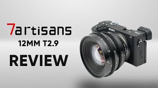 7Artisans 12mm T29 Cinema Lens Review  Best 300 APSC Wideangle Cine Lens [upl. by Amer]