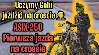 UCZYMY GABI JEŹDZIĆ NA CROSSIE ASIX XB88 250 Sprzęgło strzeliło🤡 [upl. by Ody]