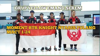 HIGHLIGHT MACT 124 BTR KNIGHT NYARIS PULANG  PMGC 2024 GRUP YELLOW [upl. by Sello874]