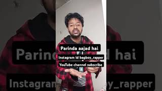 Parinda aajad hai 💔🙏 bbrp8 bagboy bagboyrapper8 shorts ikka raftaar badshah emiwaybantai [upl. by Cherianne]