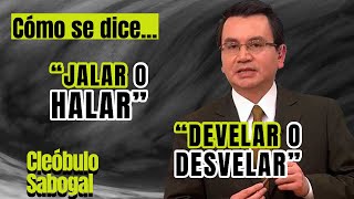 Cómo se dice quotjalar o halarquot  develar o desvelarCleóbuloSabogal [upl. by Pinto]