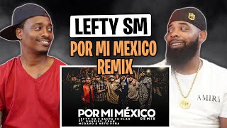 TRETV REACTS TO Por Mi Mexico Remix 🇲🇽  Lefty SM Santa Fe Klan Dharius CKan MC Davo amp Neto [upl. by Yniar]