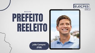 ELEIÇÕES 2024 JOÃO CAMPOS PSB é reeleito no RECIFE [upl. by Einuj]