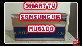 SMART TV 4K MU6100 DA SAMSUNG UNBOXING 2018 [upl. by Joane]