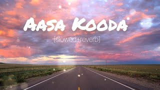 Aasa Kooda song slowed reverb Lofi song by Sai smriti Sai abhyyankkar lofimusic tamilsong [upl. by Vernen]