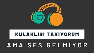 Kulaklığı Takıyorum Ama Ses Gelmiyor 2  \u00100 Çözüm  Altyazılı [upl. by Ardnwahs]