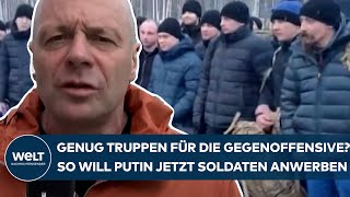 PUTINS KRIEG Genug Truppen für die Gegenoffensive So wollen die Russen jetzt Soldaten anwerben [upl. by Yelsehc]