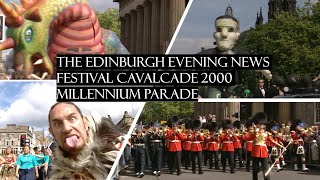 The Ultimate Mustsee Edinburgh Evening News Festival Cavalcade 2000 Millennium Parade 🎉🎶 parade [upl. by Philoo574]