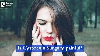 Is Cystocele Surgery painful  Dr Sahana K P [upl. by Sikras]