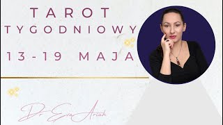 Tarot Tygodniowy 13  19 maja wszystkie znaki [upl. by Alfonso]