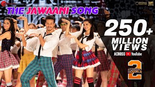 The Jawaani Song  Student Of The Year 2  Tiger Shroff Tara amp Ananya Vishal amp Shekhar  RD Burman [upl. by Mikahs]