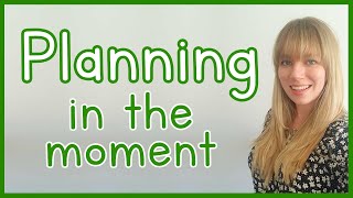 Planning in the Moment  EYFS [upl. by Hallagan486]