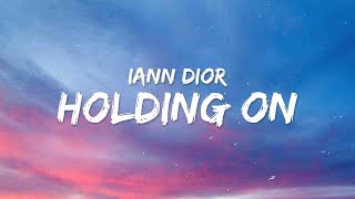 iann dior  Holding On Lyrics  1 Hour Popular Music Hits Lyrics ♪ [upl. by Gilbertina385]