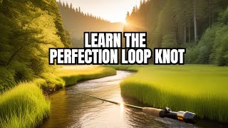 Master the Perfection Loop Knot Technique [upl. by Bashemath]