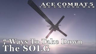 7 Ways To Take Down The SOLG  Ace Combat 5 [upl. by Gordon]