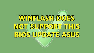 Winflash does not support this BIOS update ASUS [upl. by Acinoryt]