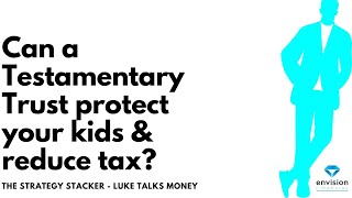 Could you use a Testamentary Trust to reduce tax for your kids Many people dont think about it [upl. by Errol]