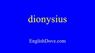 How to pronounce dionysius in American English [upl. by Aztilay842]