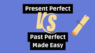 Present Perfect vs Past Perfect  English Grammar Explained [upl. by Melinde710]