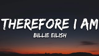 Billie Eilish  Therefore I Am Lyrics [upl. by Raknahs973]