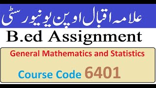 BEd Solve Assignment 2  General Mathematics and Statistics Course Code 6401 [upl. by Veats]