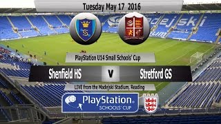 Full Match PlayStation U14 Small Schools Cup Shenfield High School v Stretford Grammar School [upl. by Esdnil966]