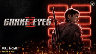 Snake Eyes Full Movie In English  New Hollywood Movie  Review amp Facts [upl. by Yelsgnik]