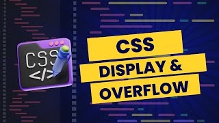 CSS Display and Overflow Lecture 06 Create Responsive Layouts [upl. by Vick397]