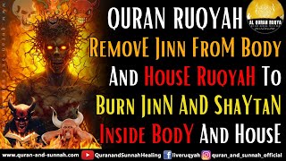 Ruqiyah To Remove Jinn From Body And House  Ruqyah To Burn Jinn And Shaitan Inside Body And House [upl. by Anastas927]