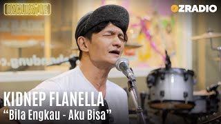 KIDNEP FLANELLA  BILA ENGKAU amp AKU BISA  OZCLUSIVE [upl. by Atimad291]