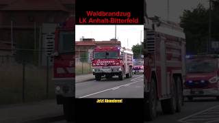 Abfahrt Waldbrandzug LK AnhaltBitterfeld zum Waldbrand nach Brandenburg  Kurzvideo [upl. by Eoz]