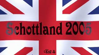 Schottland 2005 Teil 4 [upl. by Auod]