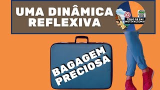 A Bagagem Preciosa  Dinâmica Reflexiva [upl. by Oiramat368]