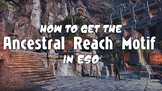 How To Get The Ancestral Reach Motifs In ESO [upl. by Hugibert789]