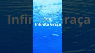 Tua Infinita Graça shorts [upl. by Lawlor]